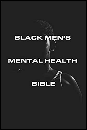 Black Men's Mental Health Bible
